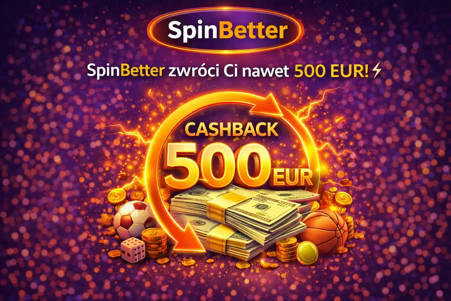SpinBetter zwróci Ci nawet 500 EUR! ⚡
